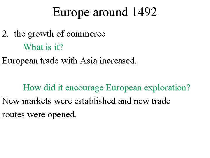Europe around 1492 2. the growth of commerce What is it? European trade with