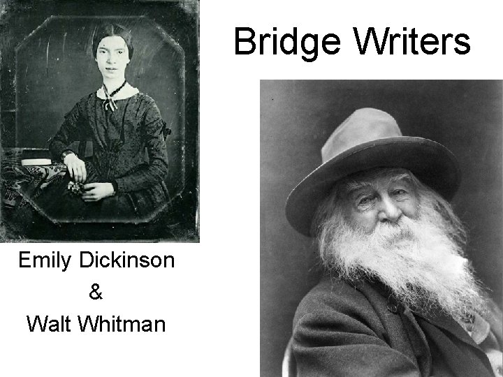 Bridge Writers Emily Dickinson & Walt Whitman 