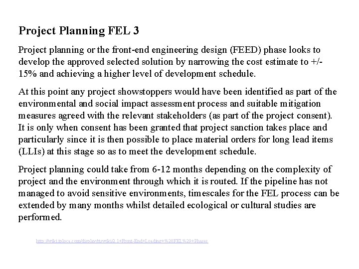 Project Planning FEL 3 Project planning or the front-end engineering design (FEED) phase looks