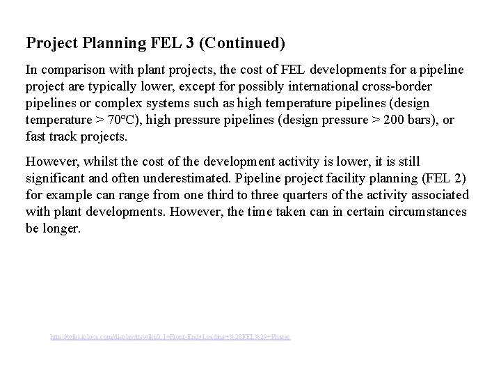 Project Planning FEL 3 (Continued) In comparison with plant projects, the cost of FEL