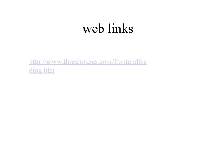 web links http: //www. threehouses. com/frontendloa ding. htm 