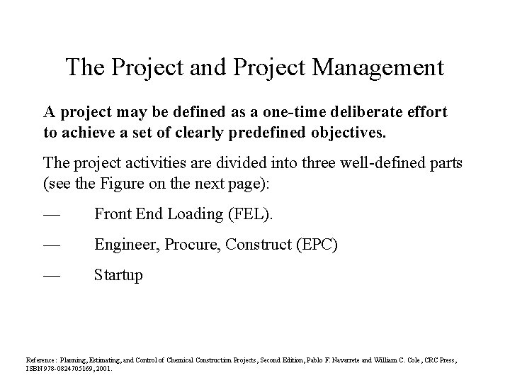 The Project and Project Management A project may be defined as a one-time deliberate