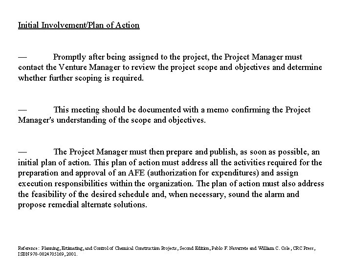 Initial Involvement/Plan of Action — Promptly after being assigned to the project, the Project