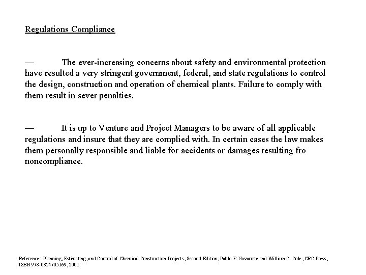 Regulations Compliance — The ever-increasing concerns about safety and environmental protection have resulted a