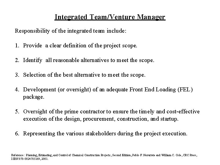 Integrated Team/Venture Manager Responsibility of the integrated team include: 1. Provide a clear definition