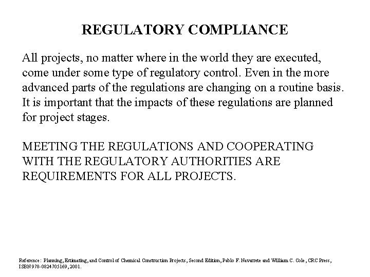 REGULATORY COMPLIANCE All projects, no matter where in the world they are executed, come