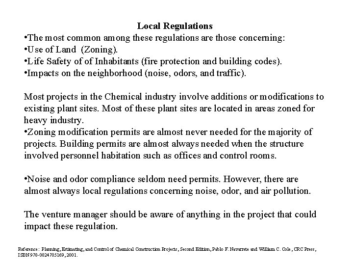 Local Regulations • The most common among these regulations are those concerning: • Use