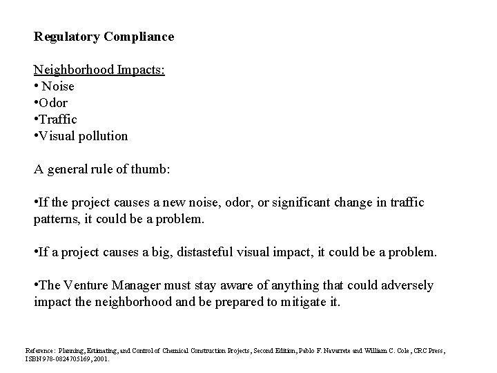Regulatory Compliance Neighborhood Impacts: • Noise • Odor • Traffic • Visual pollution A