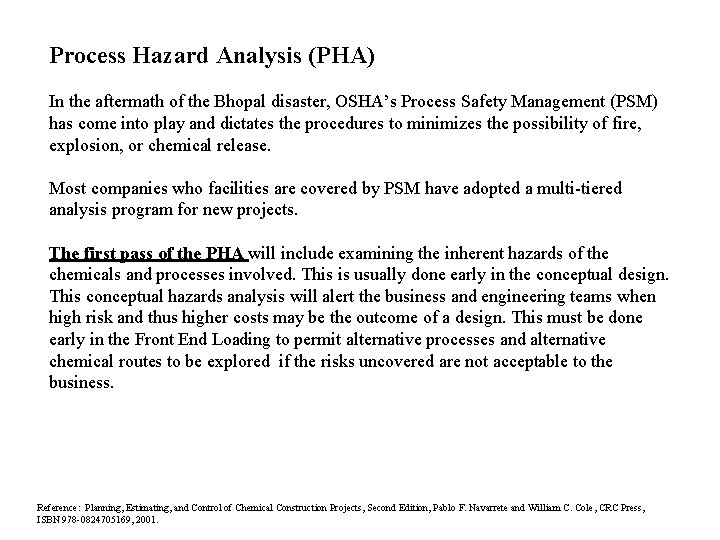 Process Hazard Analysis (PHA) In the aftermath of the Bhopal disaster, OSHA’s Process Safety