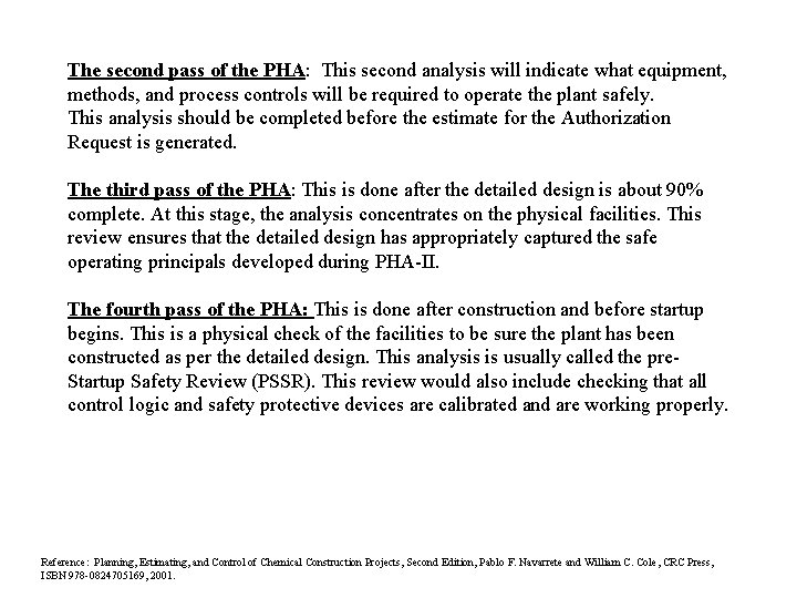 The second pass of the PHA: This second analysis will indicate what equipment, methods,