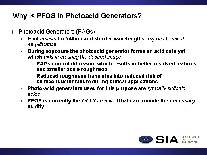 Why is PFOS in Photoacid Generators? v Photoacid Generators (PAGs) § § Photoresists for