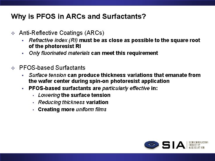 Why is PFOS in ARCs and Surfactants? v Anti-Reflective Coatings (ARCs) § § v