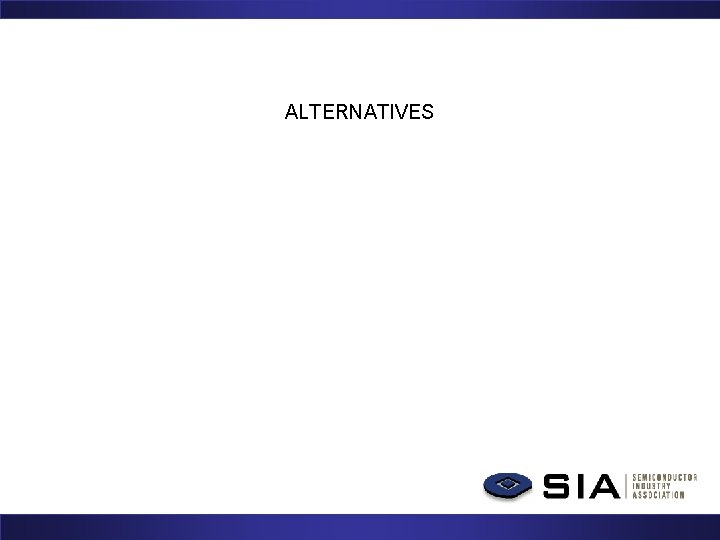 ALTERNATIVES ALTERNATIVES