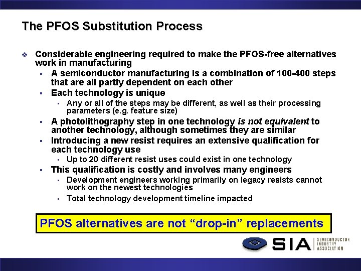 The PFOS Substitution Process v Considerable engineering required to make the PFOS-free alternatives work