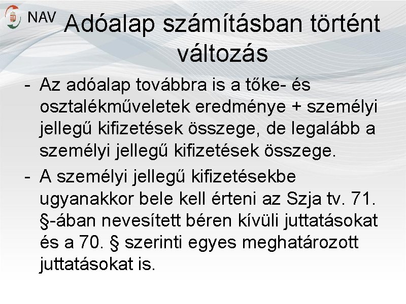 Adóalap számításban történt változás - Az adóalap továbbra is a tőke- és osztalékműveletek eredménye