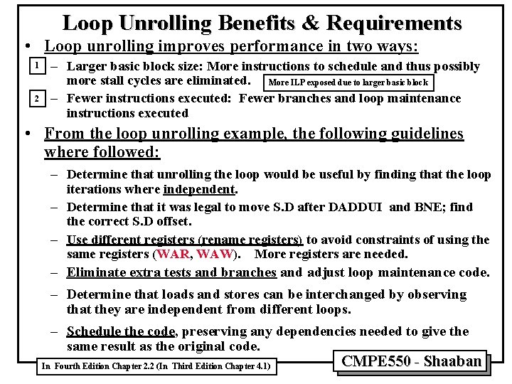 Loop Unrolling Benefits & Requirements • Loop unrolling improves performance in two ways: 1