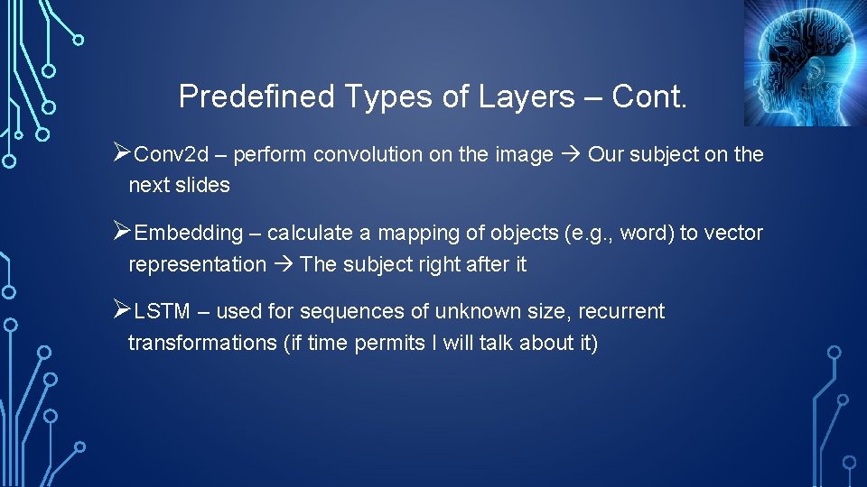 Predefined Types of Layers – Cont. ØConv 2 d – perform convolution on the