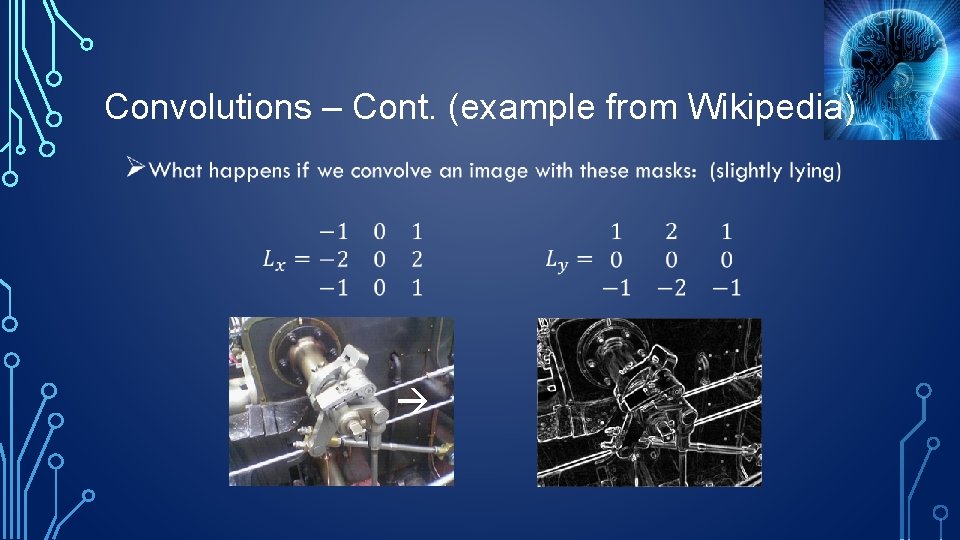 Convolutions – Cont. (example from Wikipedia) • 