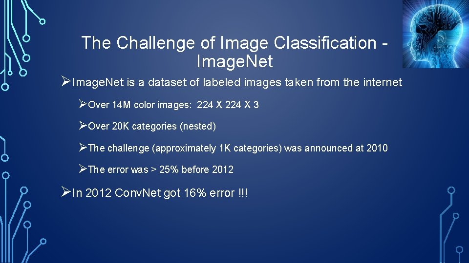 The Challenge of Image Classification - Image. Net ØImage. Net is a dataset of