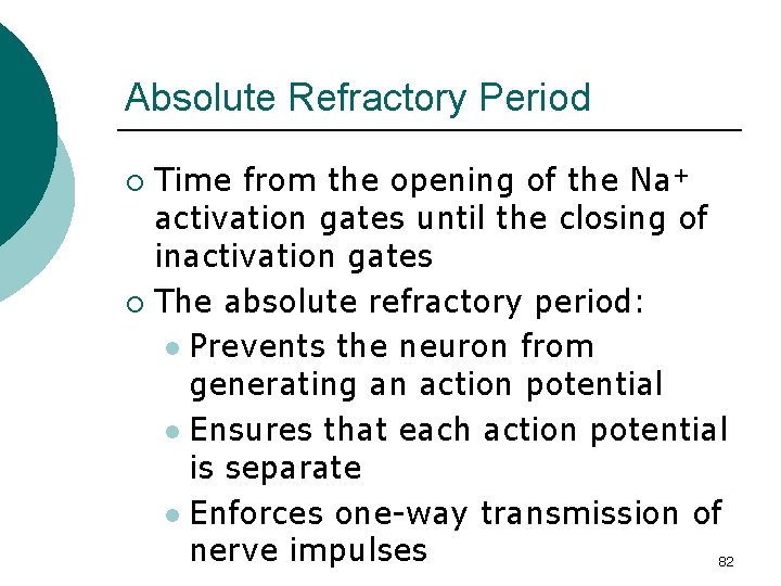 Absolute Refractory Period Time from the opening of the Na+ activation gates until the
