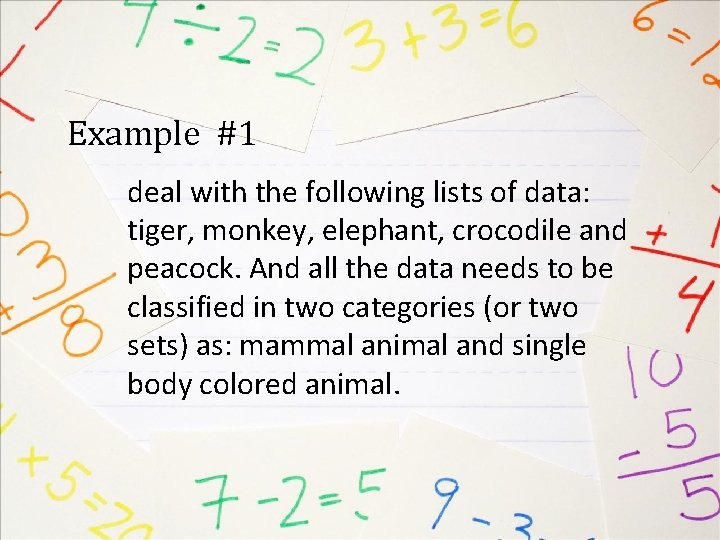 Example #1 deal with the following lists of data: tiger, monkey, elephant, crocodile and