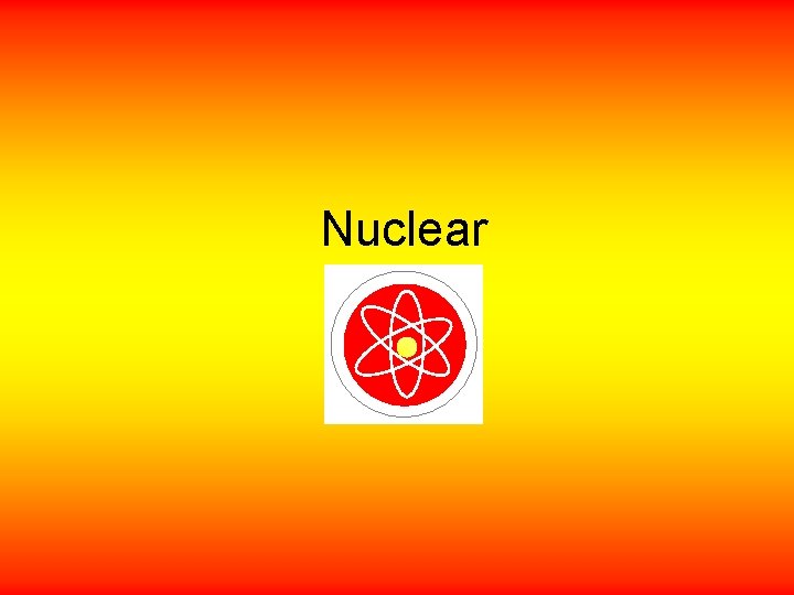 Nuclear Nuclear