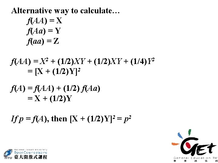 Alternative way to calculate… f(AA) = X f(Aa) = Y f(aa) = Z f(AA)