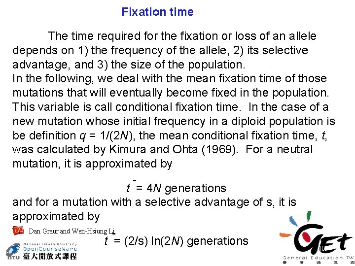 Fixation time The time required for the fixation or loss of an allele depends