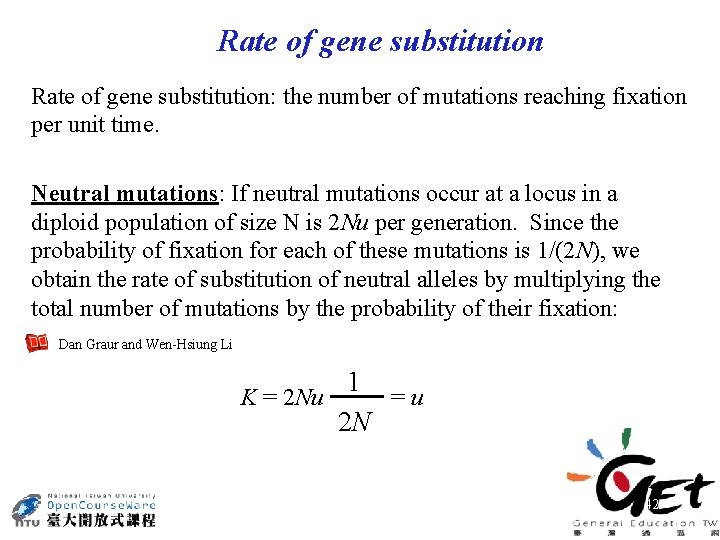 Rate of gene substitution: the number of mutations reaching fixation per unit time. Neutral