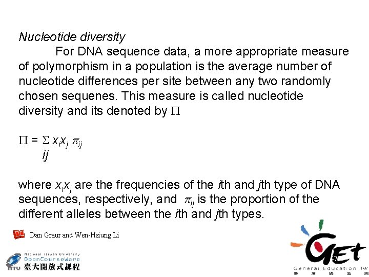 Nucleotide diversity For DNA sequence data, a more appropriate measure of polymorphism in a