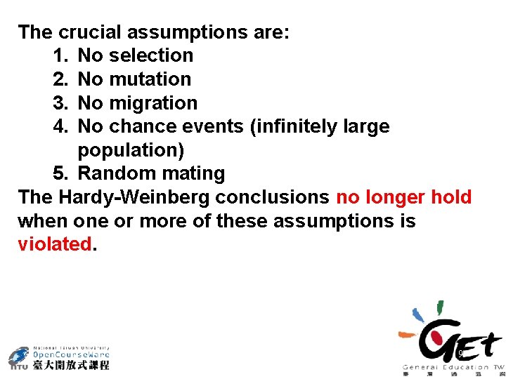 The crucial assumptions are: 1. No selection 2. No mutation 3. No migration 4.