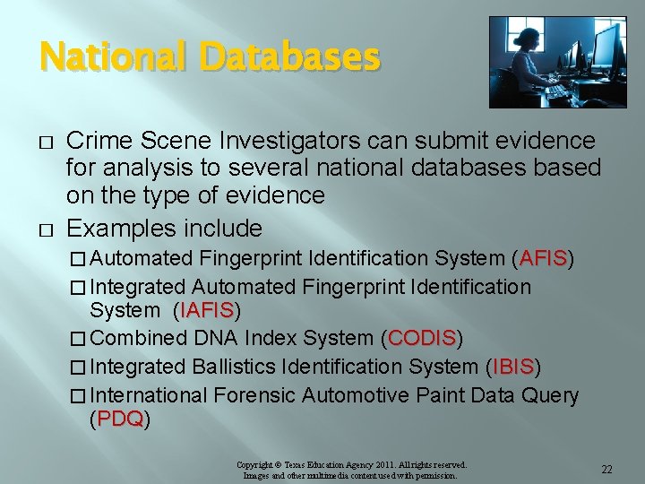 National Databases � � Crime Scene Investigators can submit evidence for analysis to several