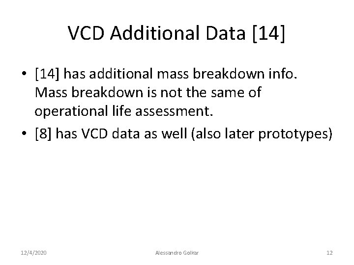 VCD Additional Data [14] • [14] has additional mass breakdown info. Mass breakdown is