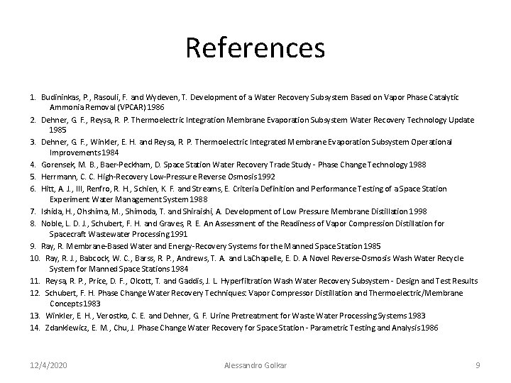 References 1. Budininkas, P. , Rasouli, F. and Wydeven, T. Development of a Water