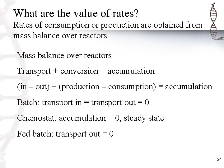 What are the value of rates? Rates of consumption or production are obtained from