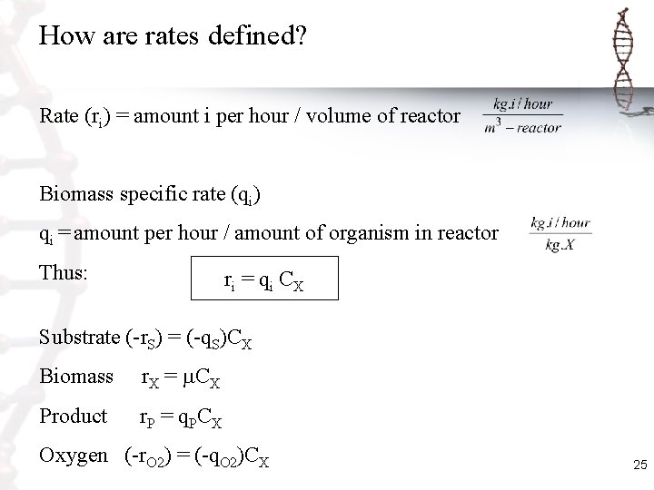 How are rates defined? Rate (ri) = amount i per hour / volume of