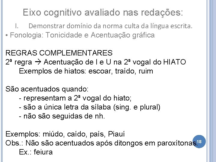 Eixo cognitivo avaliado nas redações: I. Demonstrar domínio da norma culta da língua escrita.