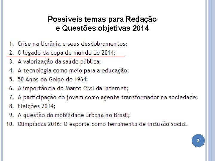 Possíveis temas para Redação e Questões objetivas 2014 3 