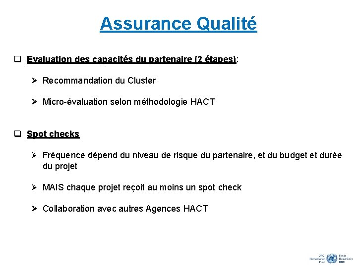 Assurance Qualité q Evaluation des capacités du partenaire (2 étapes): Ø Recommandation du Cluster