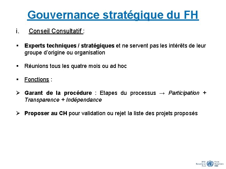 Gouvernance stratégique du FH i. Conseil Consultatif : Conseil Consultatif § Experts techniques /