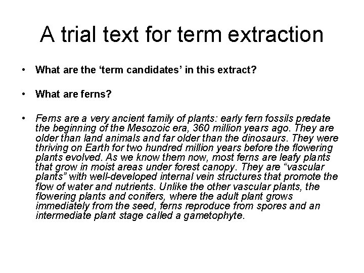 A trial text for term extraction • What are the ‘term candidates’ in this