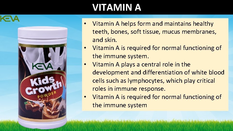 VITAMIN A • Vitamin A helps form and maintains healthy teeth, bones, soft tissue, VITAMIN A • Vitamin A helps form and maintains healthy teeth, bones, soft tissue,