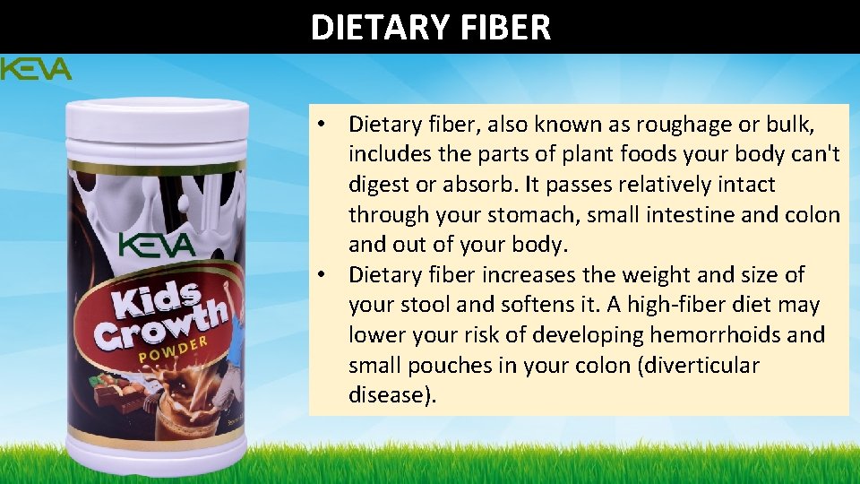 DIETARY FIBER • Dietary fiber, also known as roughage or bulk, includes the parts DIETARY FIBER • Dietary fiber, also known as roughage or bulk, includes the parts