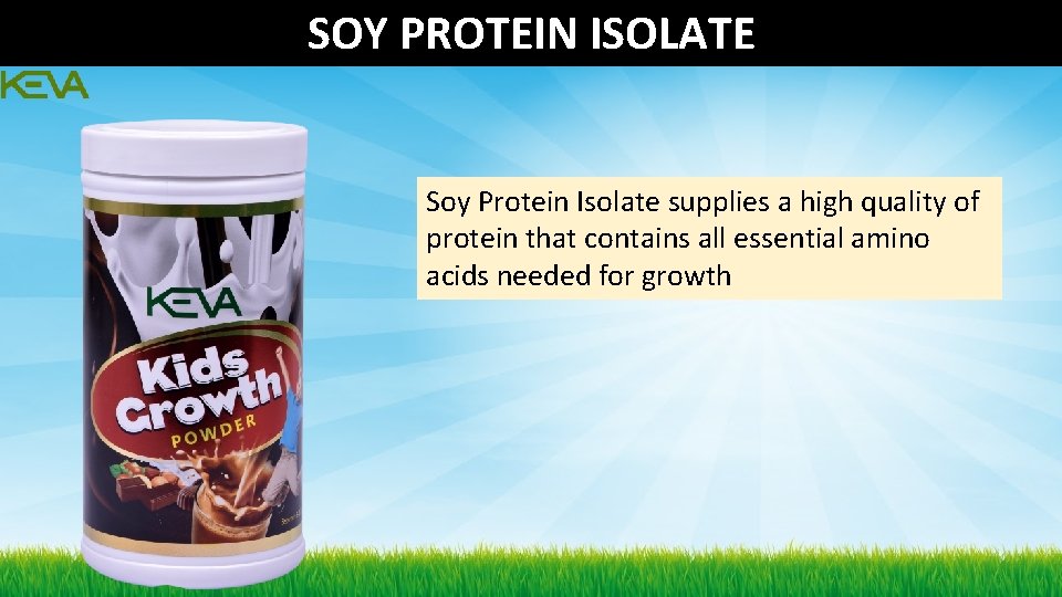 SOY PROTEIN ISOLATE Soy Protein Isolate supplies a high quality of protein that contains SOY PROTEIN ISOLATE Soy Protein Isolate supplies a high quality of protein that contains