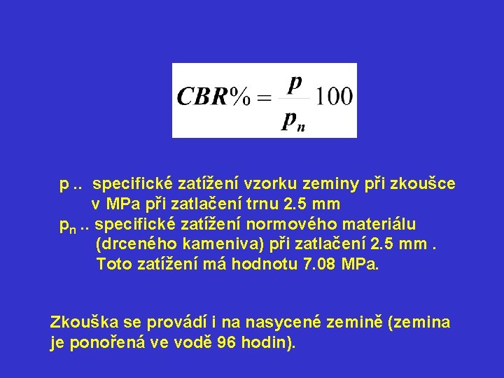 p. . specifické zatížení vzorku zeminy při zkoušce v MPa při zatlačení trnu 2.