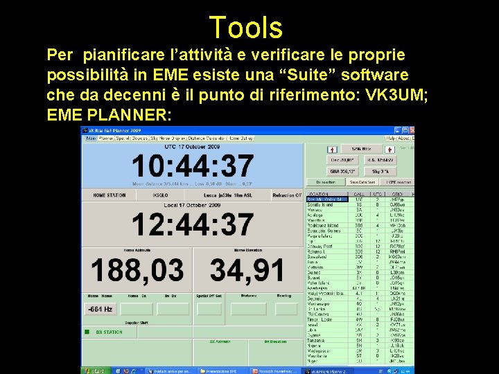 Tools Per pianificare l’attività e verificare le proprie possibilità in EME esiste una “Suite” Tools Per pianificare l’attività e verificare le proprie possibilità in EME esiste una “Suite”