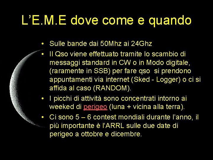 L’E. M. E dove come e quando • Sulle bande dai 50 Mhz ai L’E. M. E dove come e quando • Sulle bande dai 50 Mhz ai