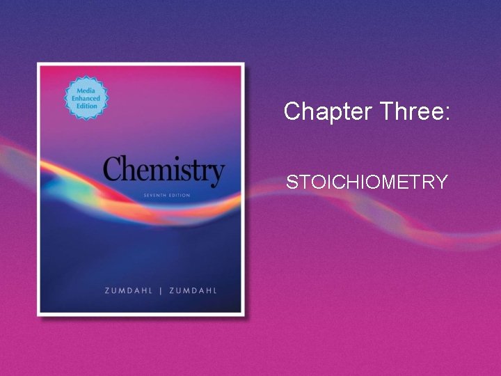 Chapter Three: STOICHIOMETRY 
