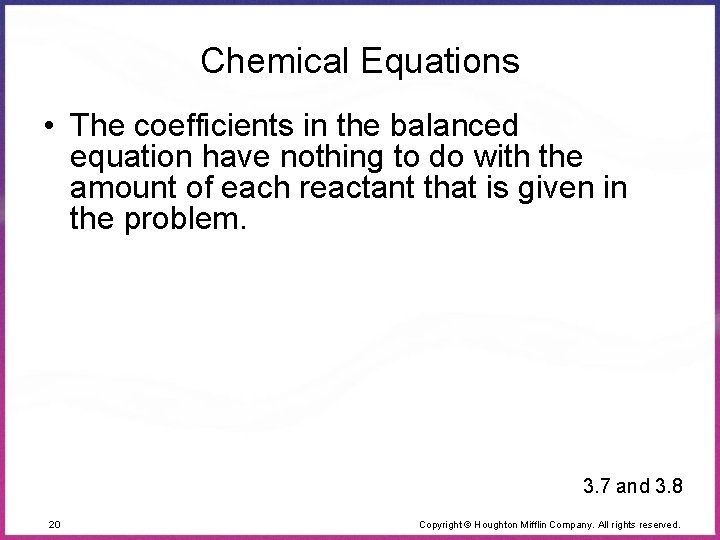 Chemical Equations • The coefficients in the balanced equation have nothing to do with