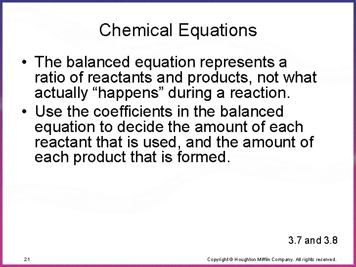 Chemical Equations • The balanced equation represents a ratio of reactants and products, not